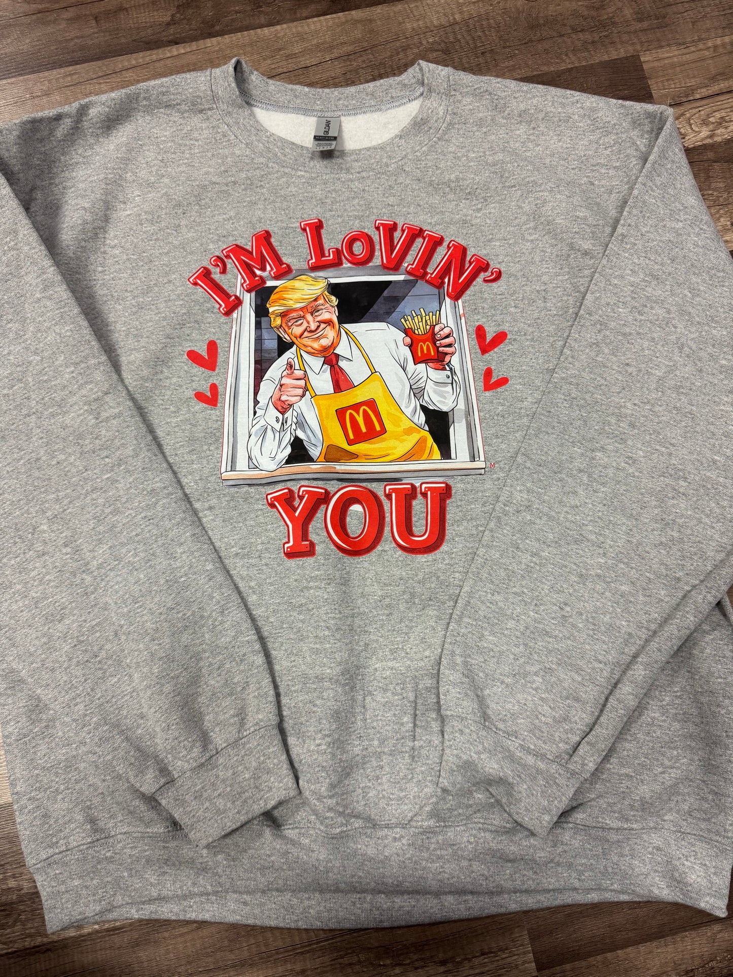 I’m lovin you trump McDonald’s sweatshirt