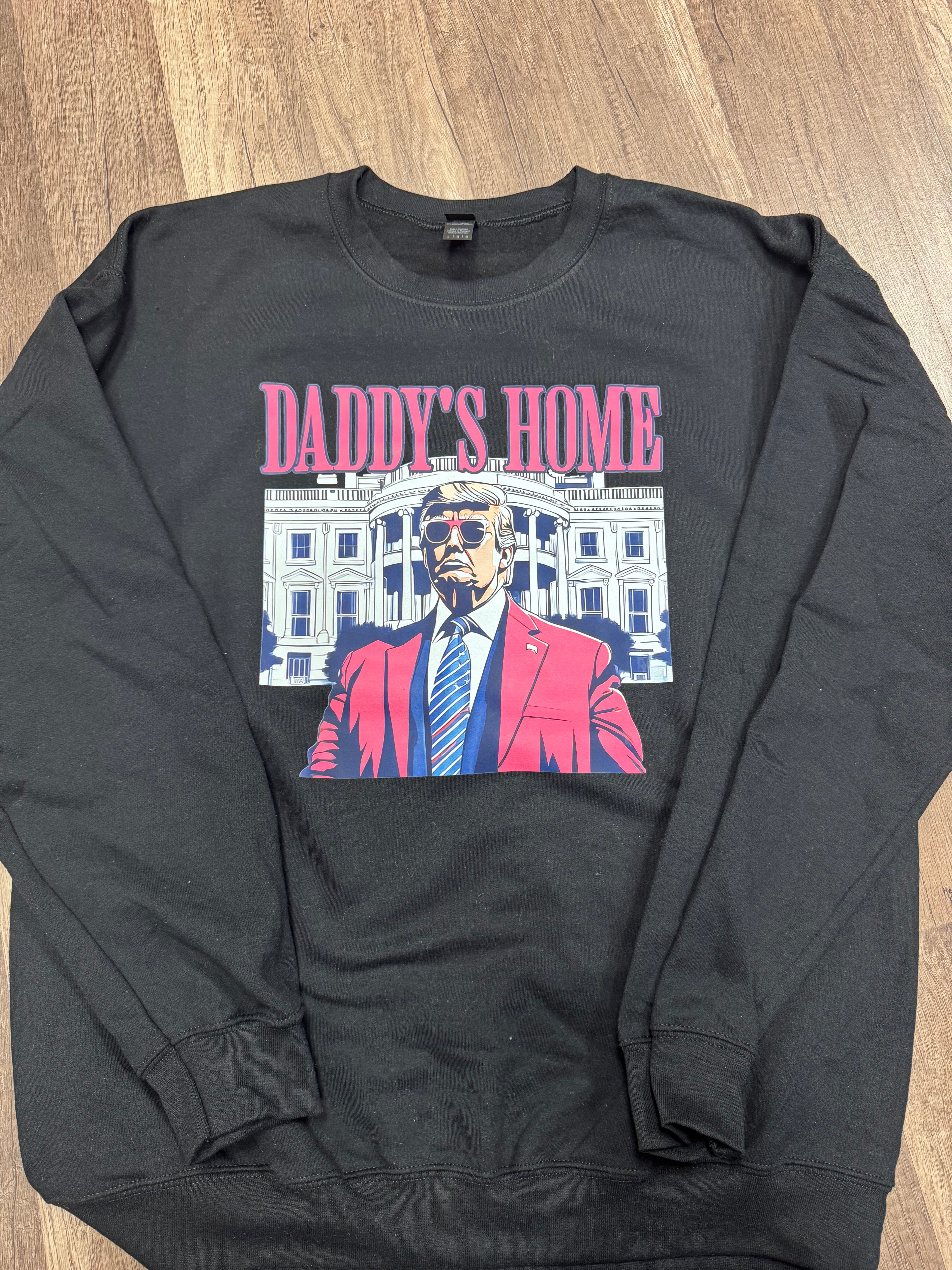 Daddy’s Home on Black Sweatshirt
