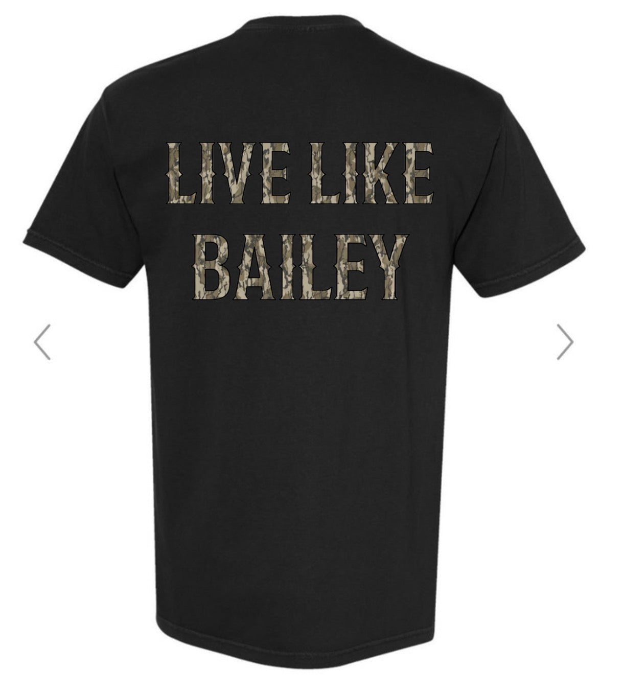 Live like Bailey camo front & back on black