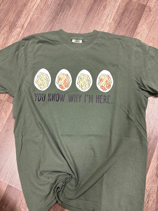 You know why I’m here deviled eggs tee