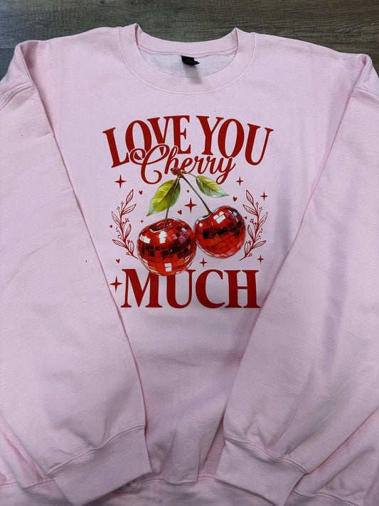 I love you cherry much sweatshirt