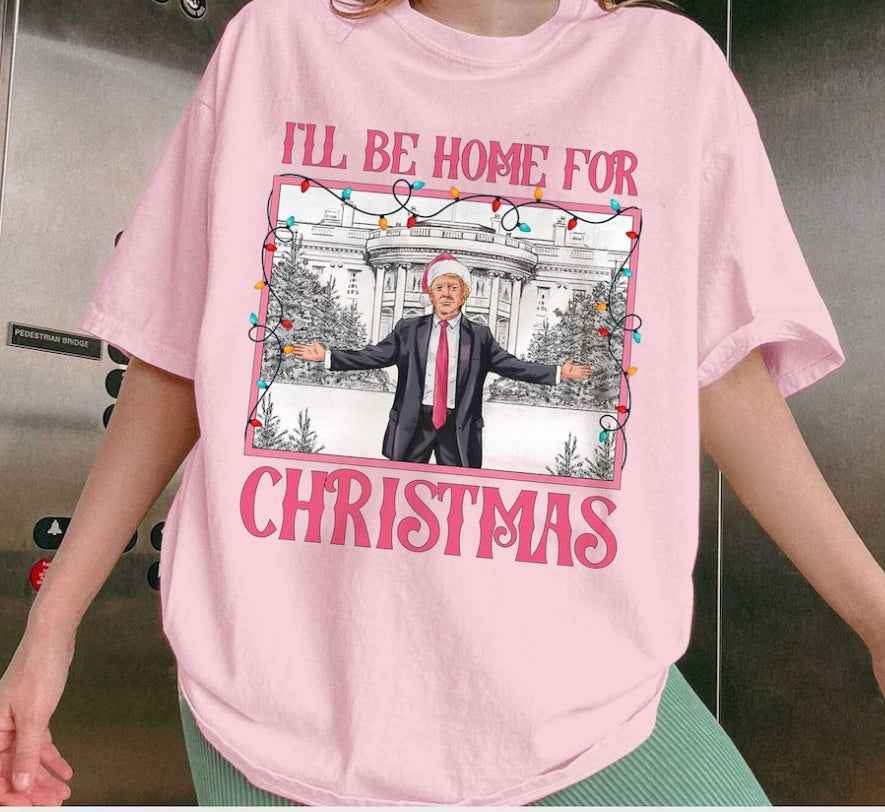 I’ll be home for Christmas trump pink tee