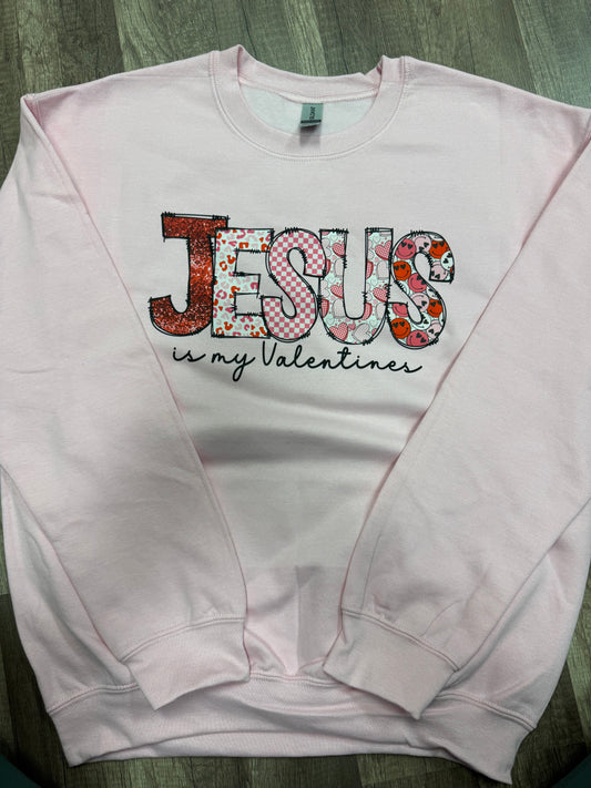 Jesus is my Valentine Sweatshirt