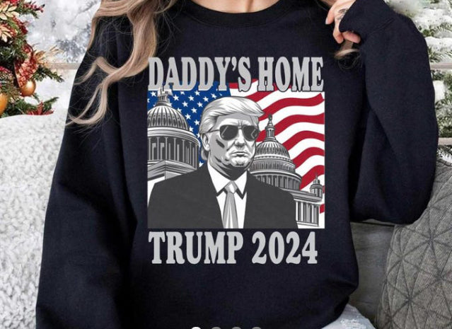 Daddy’s Home Trump 2024 Sweatshirt