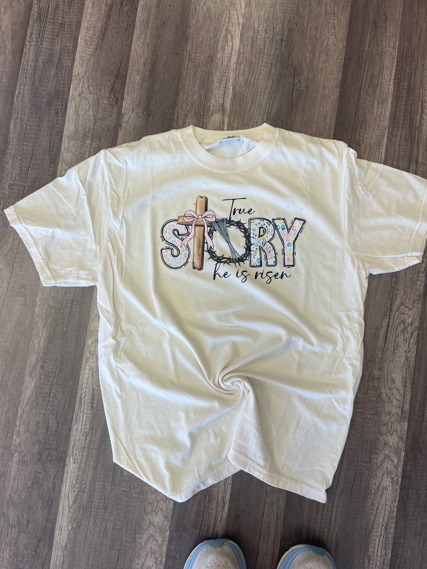 True Story He Is Risen Tee