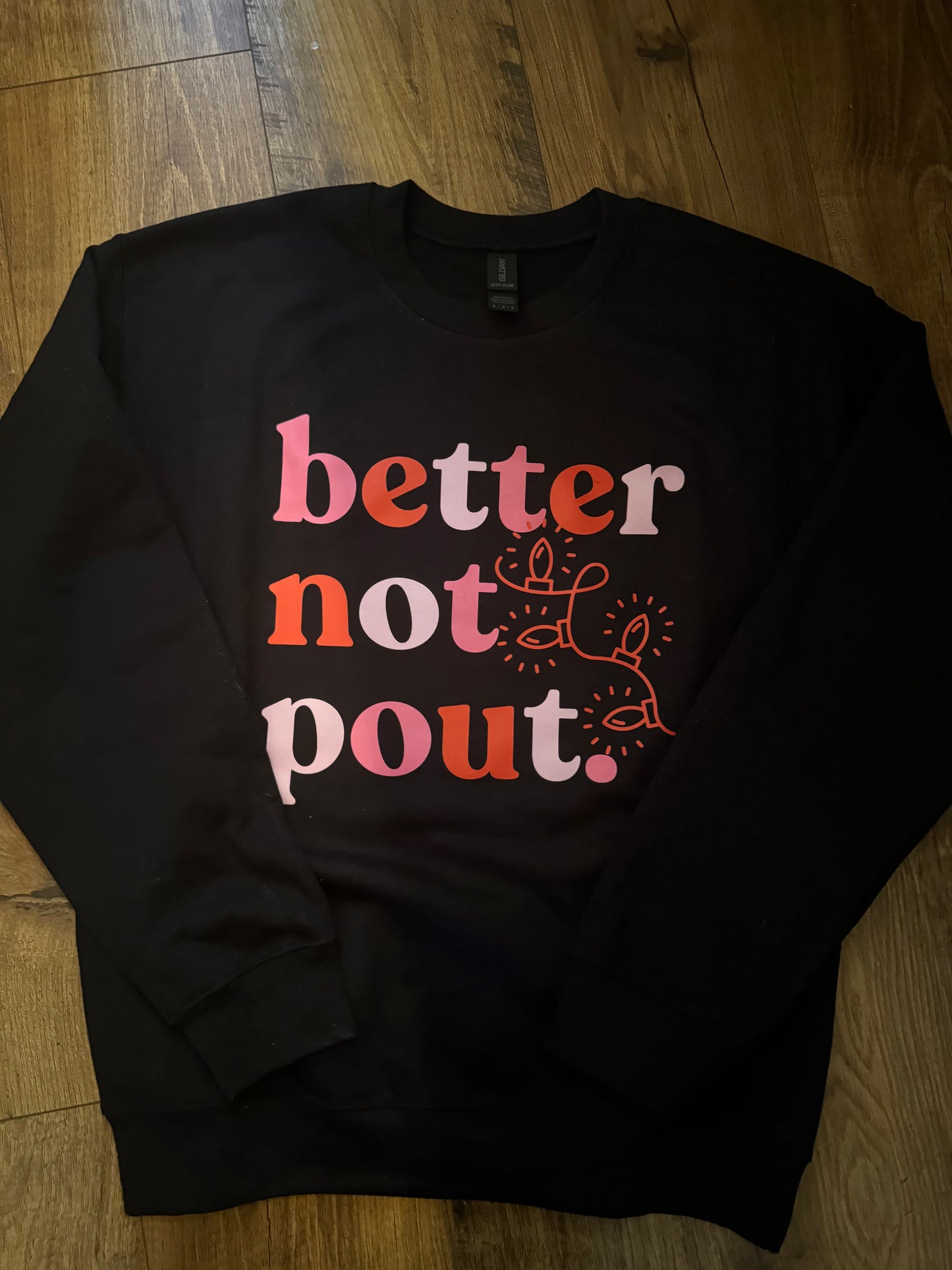 Better Not Pout Sweatshirt