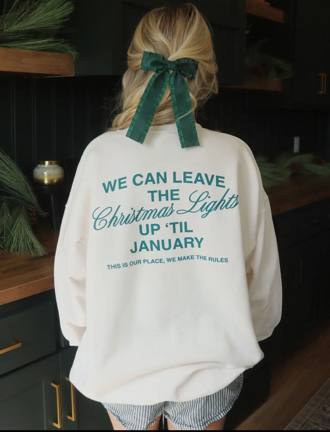 We can leave the Christmas lights up till January sweatshirt