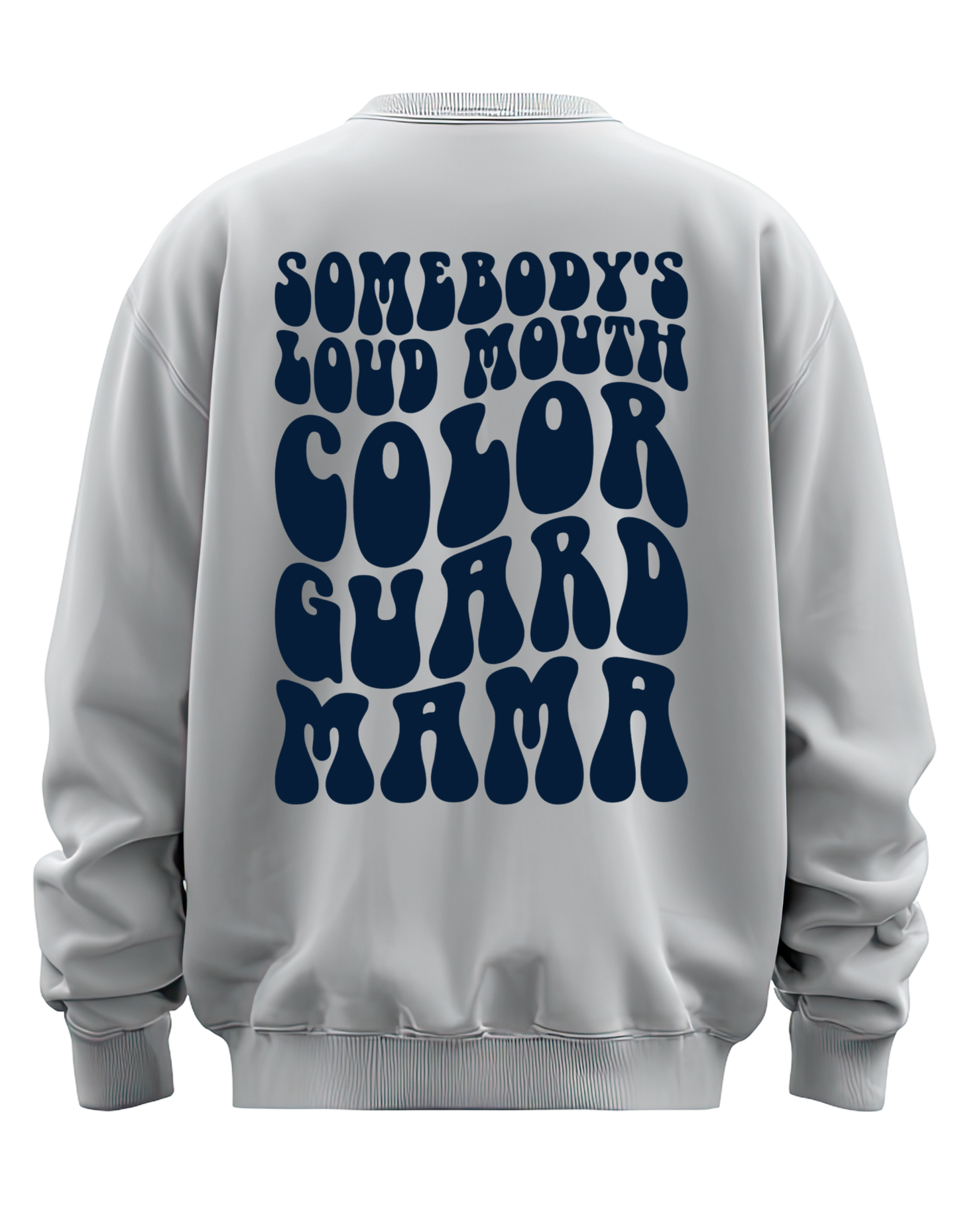 Somebody’s Loud Mouth Colorguard Mama on Grey